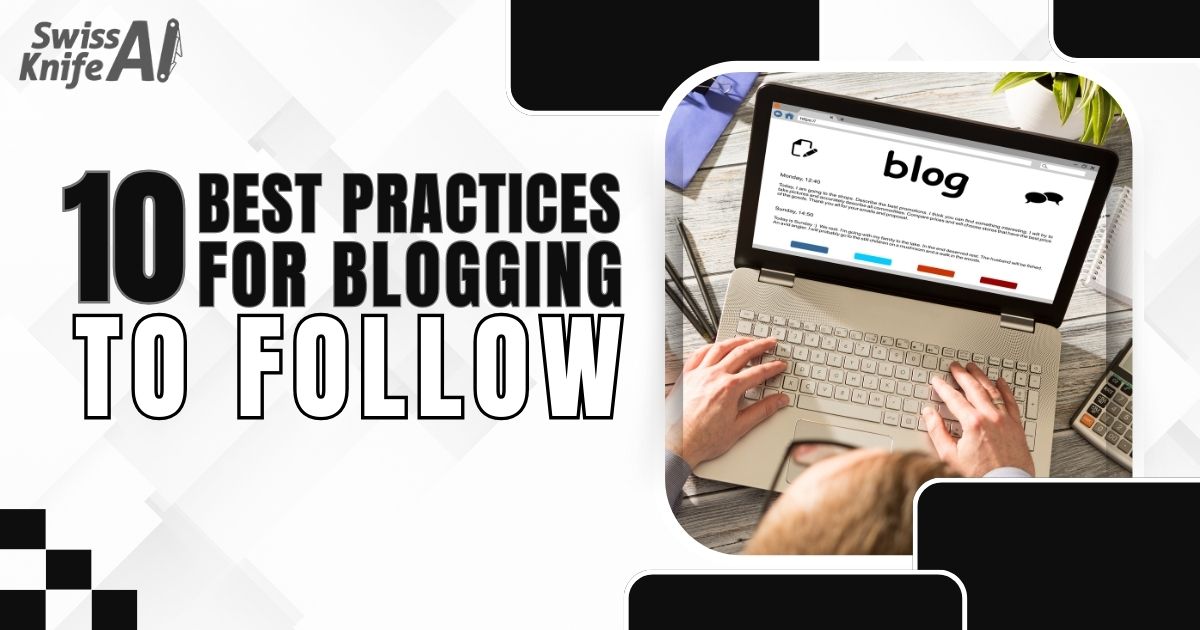 Person typing on laptop with '10 Best Practices for Blogging to Follow' displayed on screen.